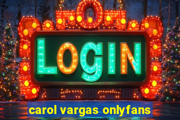 carol vargas onlyfans